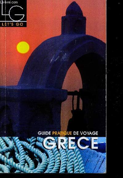 GRECE - GUIDE PRATIQUE DE VOYAGE - COLLECTION LET'S GO .