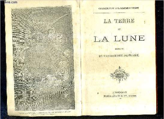 LA TERRE ET LA LUNE - EXTRAIT DE L'ASTRONOMIE POPULAIRE.