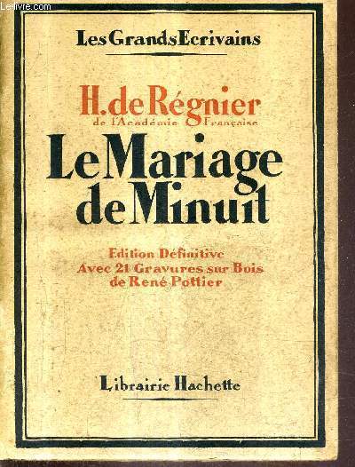 LE MARIAGE DE MINUIT - COLLECTION LES GRANDS ECRIVAINS - EDITION DEFINITIVE.