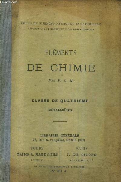 ELEMENTS DE CHIMIE - CLASSE DE QUATRIEME - METALLOIDES - COLLECTION COURS DE SCIENCES PHYSIQUES ET NATURELLES.