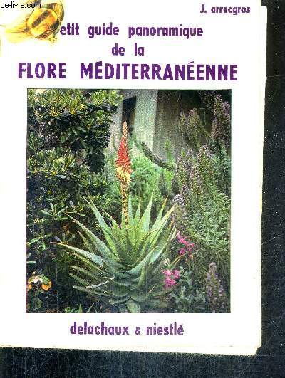 PETIT GUIDE PANORAMIQUE DE LA FLORE MEDITERRANEENNE.