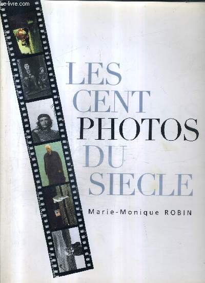 LES CENT PHOTOS DU SIECLE.