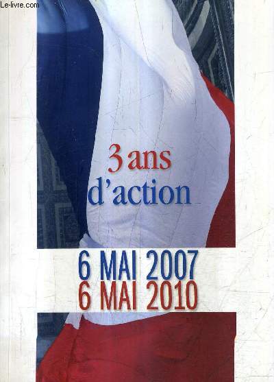 PRESIDENCE DE LA REPUBLIQUE FRANCAISE - 3 ANS D'ACTION 6 MAI 2007 - 6 MAI 2012.