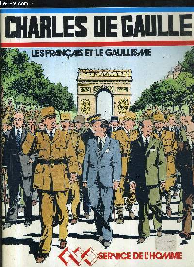 CHARLES DE GAULLE LES FRANCAIS ET LE GAULLISME.