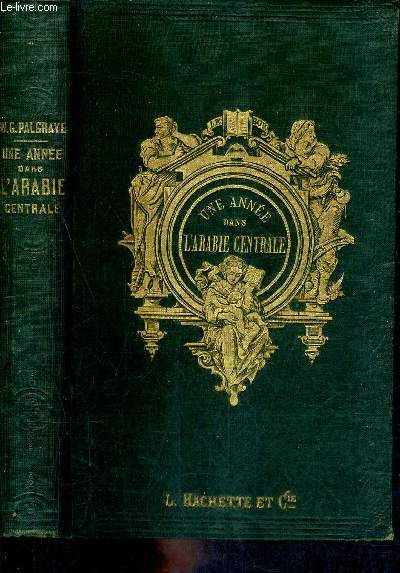 UNE ANNEE DANS L'ARABIE CENTRALE (1862-1863).
