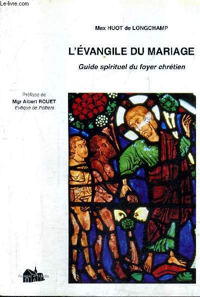 L'EVANGILE DU MARIAGE - GUIDE SPIRITUEL DU FOYER CHRETIEN.