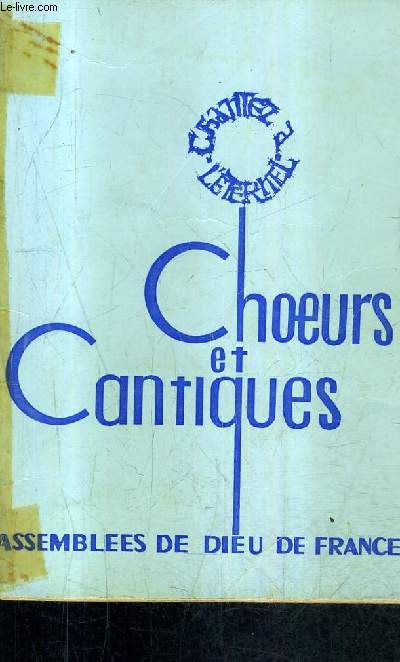 CHOEURS ET CANTIQUES - ASSEMBLEES DE DIEU DE FRANCE.