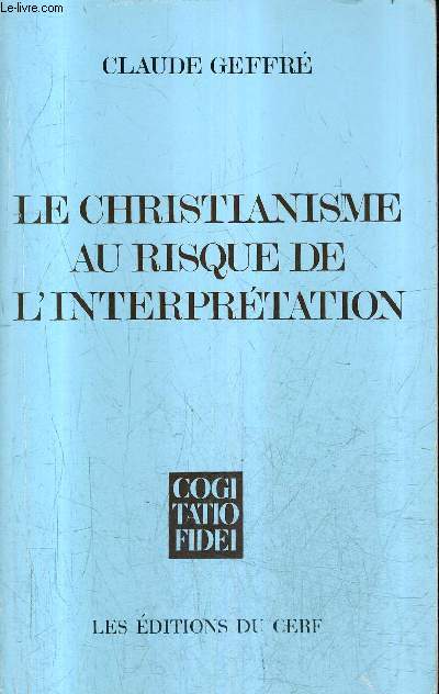 LE CHRISTIANISME AU RISQUE DE L'INTERPRETATION / 2E EDITION .