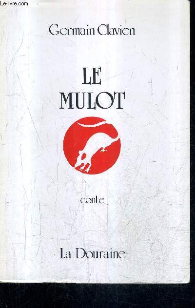 LE MULOT - CONTE + ENVOI DE L'AUTEUR.