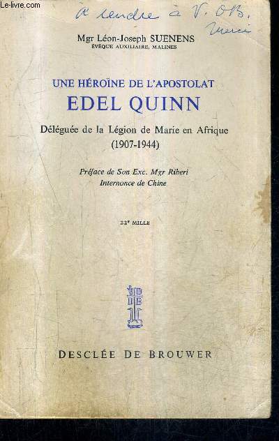 UNE HEROINE DE L'APOSTOLAT EDEL QUINN DELEGUEE DE LA LEGION DE MARIE EN AFRIQUE 1907-1944 /5E EDITION.