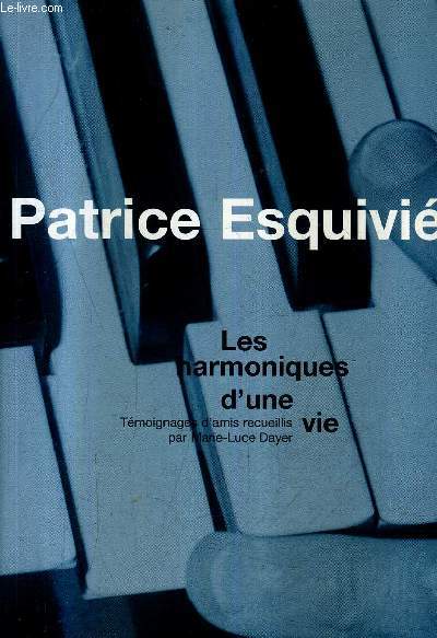 PATRICE ESQUIVIE - LES HARMONIQUES D'UNE VIE.