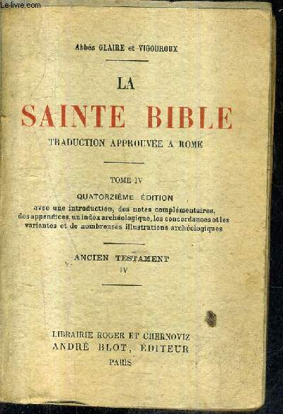 LA SAINTE BIBLE TRADUCTION APPROUVEE A ROME - TOME IV ANCIEN TESTAMENT .