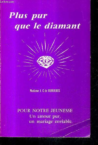 Plus pur que le diamant - pour notre jeunesse un amour pur un mariage  enviable.