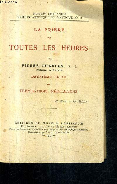 LA PRIERE DE TOUTES LES HEURES - DEUXIEME SERIE DE TRENTE TROIS MEDITATIONS.