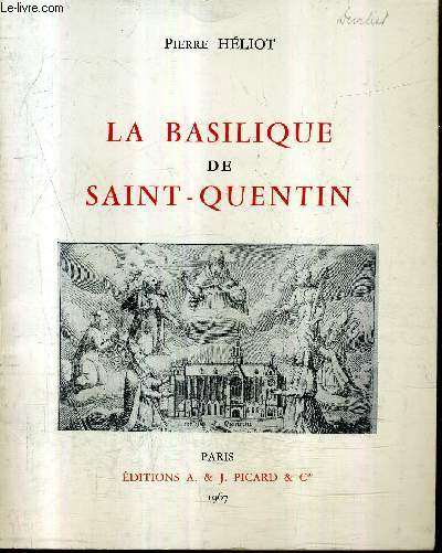 LA BASILIQUE DE SAINT QUENTIN ET L'ARCHITECTURE DU MOYEN AGE.