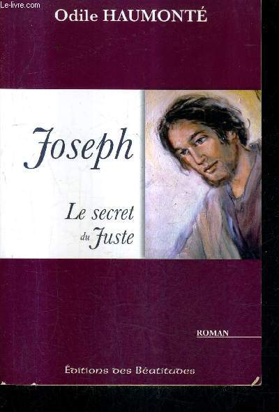 JOSEPH LE SECRET DU JUSTE - ROMAN