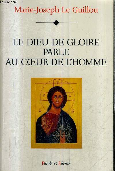 LE DIEU DE GLOIRE PARLE AU COEUR DE L'HOMME.