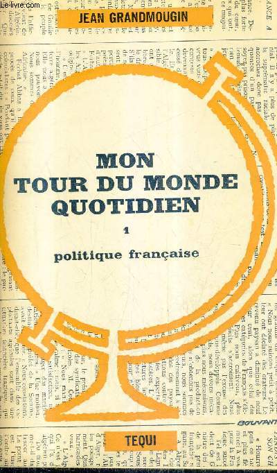 MON TOUR DU MONDE QUOTIDIEN - TOME 1 : POLITIQUE FRANCAISE.