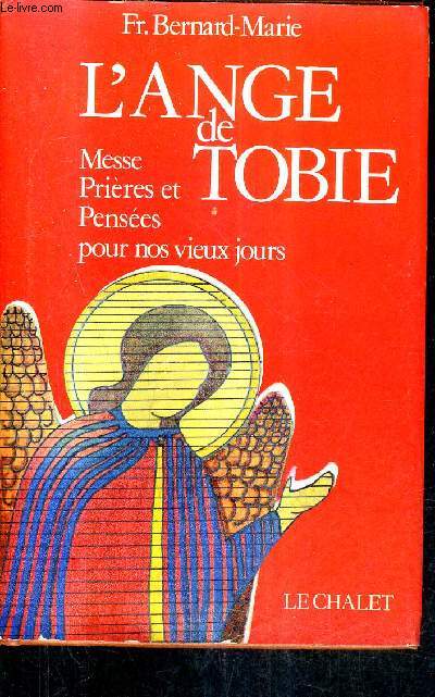 L'ANGE DE TOBIE - MESSE PRIERES ET PENSEES POUR NOS VIEUX JOURS / COLLECTION PRIER DIEU.