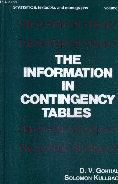 THE INFORMATION IN CONTINGENCY TABLES - STATISTICS TEXTBOOKS AND MONOGRAPHS VOLUME 23.