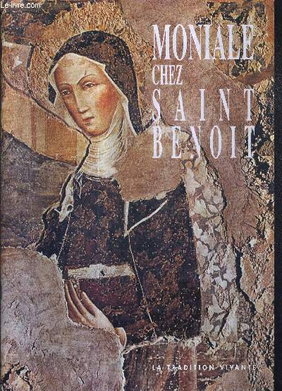 MONIALE CHEZ SAINT BENOIT - LA TRADITION VIVANTE.