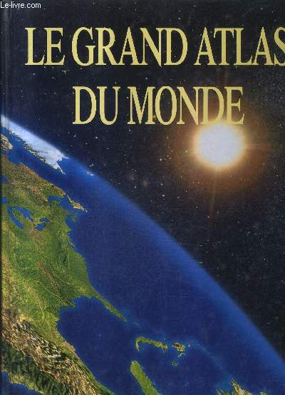 LE GRAND ATLAS DU MONDE.