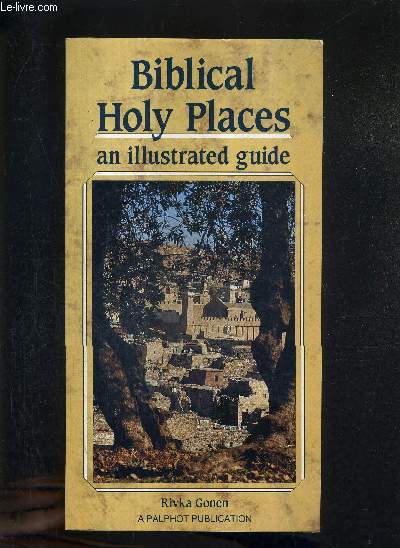 BIBLICAL HOLY PLACES AN ILLUSTRATED GUIDE.