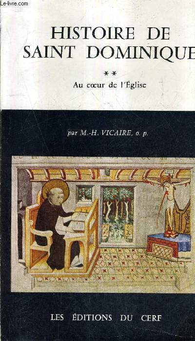 HISTOIRE DE SAINT DOMINIQUE - TOME 2 : AU COEUR DE L'EGLISE.