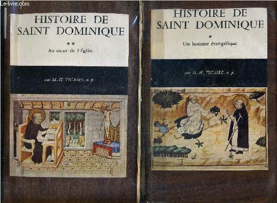HISTOIRE DE SAINT DOMINIQUE - EN DEUX TOMES - TOMES 1 + 2 - TOME 1 : UN HOMME EVANGELIQUE - TOME 2 : AU COEUR DE L'EGLISE .