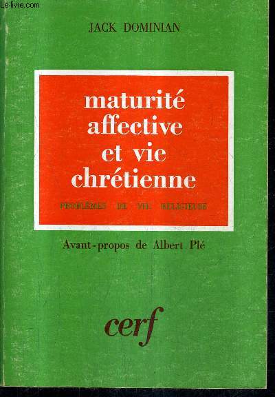 MATURITE AFFECTIVE ET VIE CHRETIENNE PROBLEMES DE VIE RELIGIEUSE.