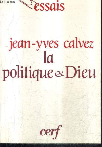 LA POLITIQUE & DIEU / COLLECTION ESSAIS.