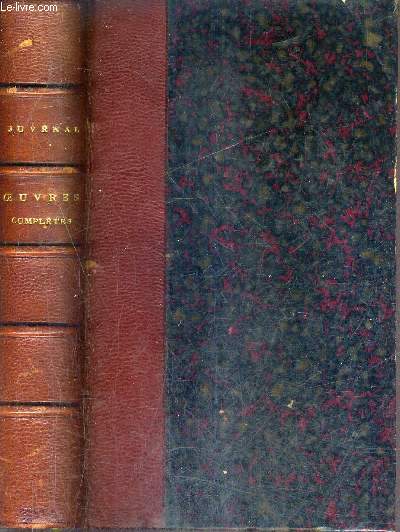 OEUVRES COMPELTES DE JUVENAL ET DE PERSE SUIVIES DES FRAGMENTS DE TURNUS ET DE SULPICIA / NOUVELLE EDITION.