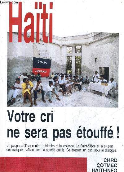HAITI VOTRE CRI NE SERA PAS ETOUFFE !.