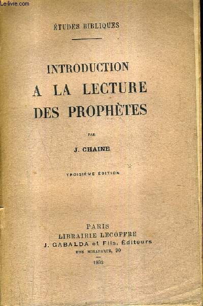 INTRODUCTION A LA LECTURE DES PROPHETES - ETUDES BIBLIQUES / 3E EDITION.