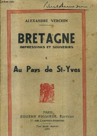 BRETAGNE IMPRESSIONS ET SOUVENIRS - TOME 1 : AU PAYS DE ST YVES + ENVOI DE L'AUTEUR.