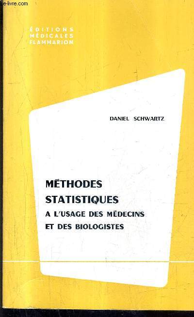 METHODES STATISTIQUES A L'USAGE DES MEDECINS ET DES BIOLOGISTES / 2E EDITION.