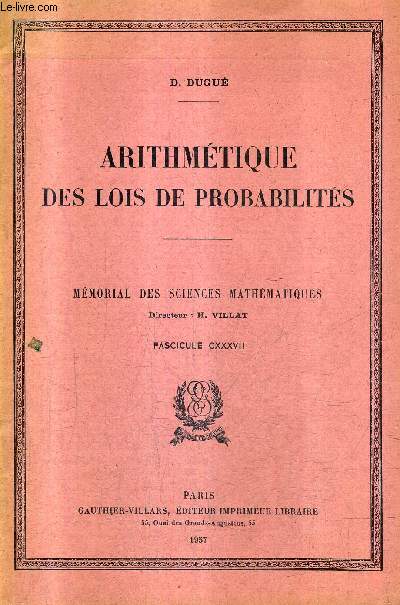 ARITHMETIQUE DES LOIS DE PROBABILITES - MEMORIAL DES SCIENCES MATHEMTIQUES - FASCICULE CXXXVII .