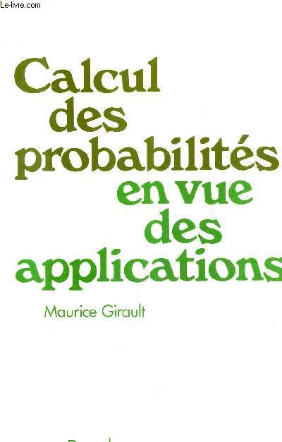 CALCUL DES PROBABILITES EN VUE DES APPLICATIONS / 3E EDITION .