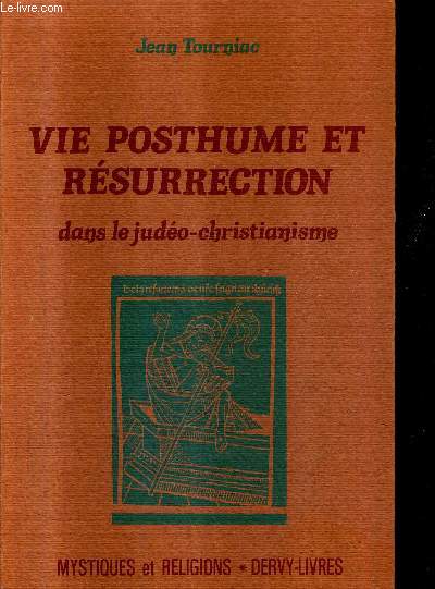 VIE POSTHUME ET RESURRECTION DANS LE JUDEO CHRISTIANISME / COLLECTION MYSTIQUES ET RELIGIONS.