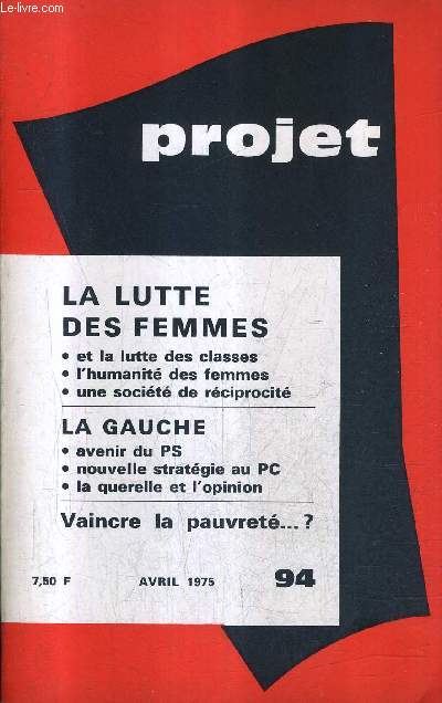 PROJET N94 AVRIL 1975 - le malaise de l'arme - lutte des classes et lutte des femmes - a chacun son monologue - l'humanit des femmes - les femmes et la socit de demain.