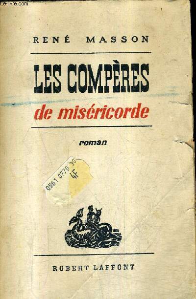 LES COMPERES DE MISERICORDE - ROMAN.