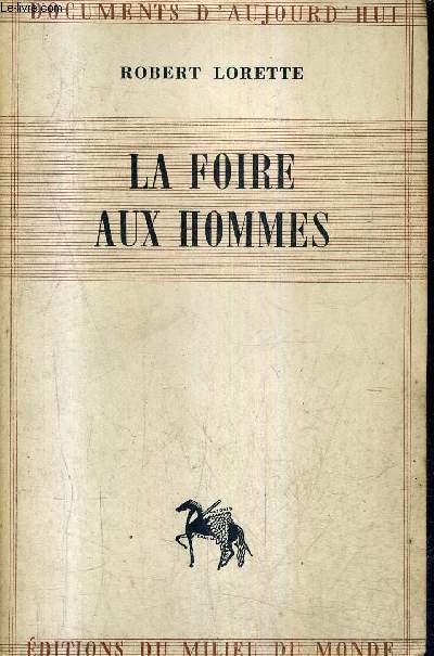 LA FOIRE AUX HOMMES / COLLECTION DOCUMENTS D'AUJOURD'HUI.