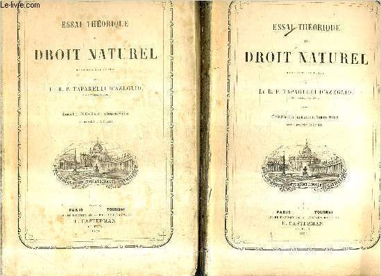 ESSAI THEORIQUE DE DROIT NATUREL / EN DEUX TOMES / TOMES 1 + 2 .