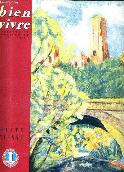 BIEN VIVRE GASTRONOMIE TOURISME ET BEAUX ARTS N32 HIVER 1960-61 - un gastronome en espagne - lorsque nous caracolions rue du clocher - visage de la haute vienne - invitation au voyage -  la dcouverte de limoges - porcelaine de limoges etc.