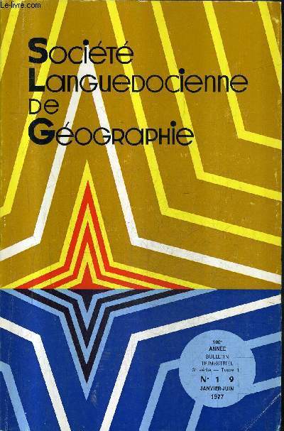 SOCIETE LANGUEDOCIENNE DE GEOGRAPHIE - 100E ANNEE 3E SERIE TOME 11 FASCICULE 1-2 JANVIER JUIN 1977.
