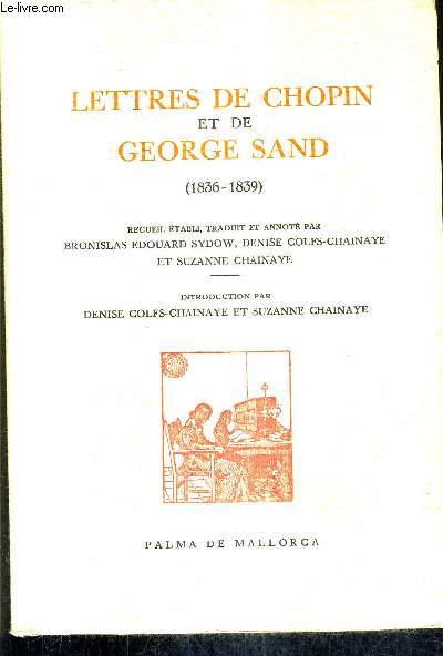 LETTRES DE CHOPIN ET DE GEORGE SAND 1836-1839.