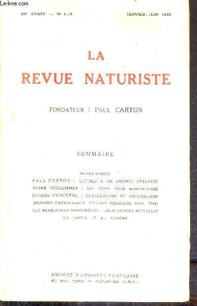 LA REVUE NATURISTE N1-2 20E ANNEE JANVIER JUIN 1949 - lettres  un disciple 1915-1919 - les corps gras alimentaires - cuti raction et vaccinations - journes cartoniennes d'tudes mdicales sept. 1948 - les medactions dangereuses ETC.