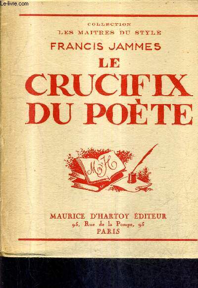 LE CRUCIFIX DU POETE / COLLECTION LES MAITRES DU STYLE.