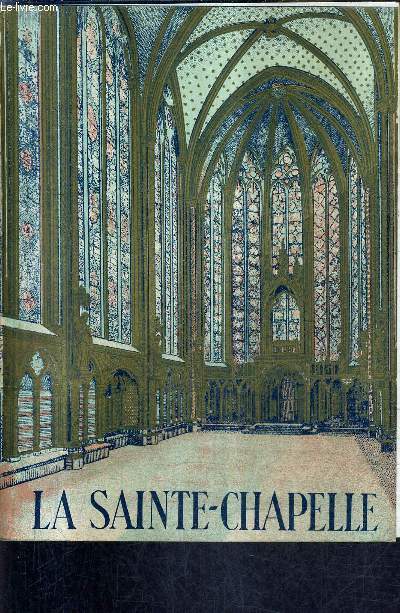 LA SAINTE CHAPELLE / COLLECTION PETITES MONOGRAPHIES.
