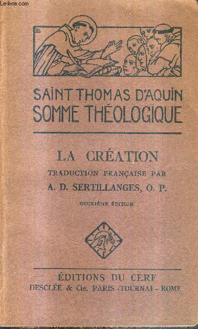 SOMME THEOLOGIQUE LA CREATION - QUESTIONS 44-49 / 2E EDITION.